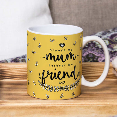 Always My Mum Forever My Friend Coffee Mug Gift For Mom